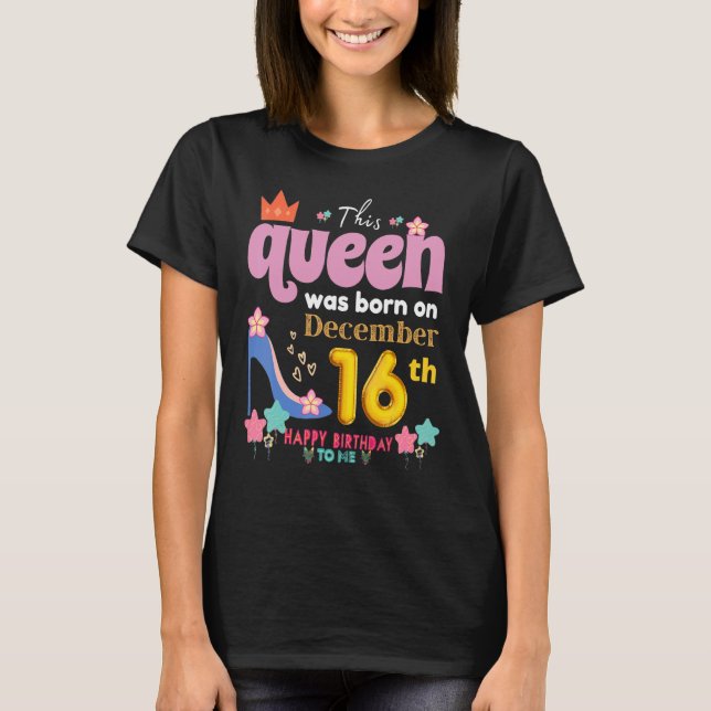 T-shirt Une Reine Est Née Le 16 Décembre, Décembre Bir (Devant)
