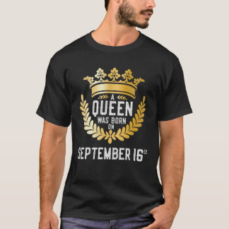 T-shirt Une Reine Est Née Le 16 Septembre Fille Mignonne S
