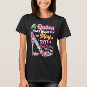 T-shirt Une Reine Est Née Le 20 Mai 20 Joyeux Anniversaire