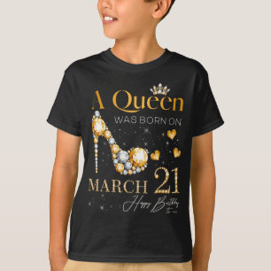 T-shirt Une reine est née le 21 mars, 21 mars Anniversaire