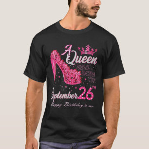 T-shirt Une Reine Est Née Le 26 Septembre High Heels Septe