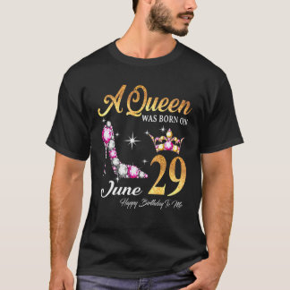 T-shirt Une Reine Est Née Le 29 Juin Joyeux Anniversaire P