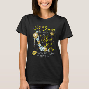 T-shirt Une Reine Est Née Le 30 Avril Joyeux Anniversaire 