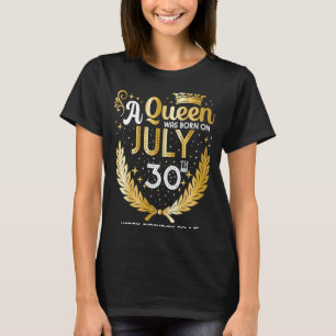T-shirt Une reine est née le Juillet 30 Fille mignonne Jui