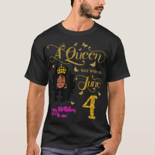 T-shirt Une reine est née le Juin 4 Joyeux anniversaire po