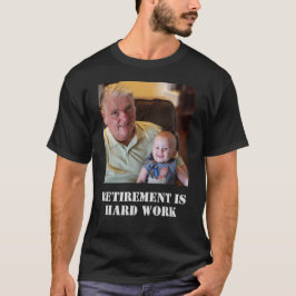 T-shirt Une Retraite Amusante Est Un Travail Dur Citation 