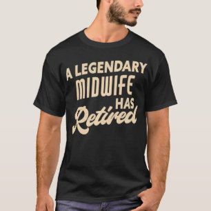 T-shirt Une sage-femme légendaire a pris sa retraite