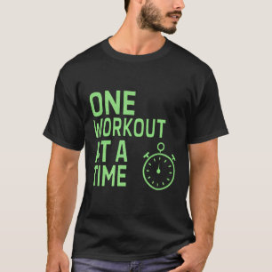 T-shirt Une séance d'entraînement à la fois