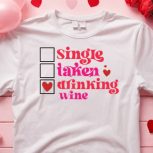 T-SHIRT UNE SEULE AMUSANTE PRISE DE VIN À BOIRE ANTI VALEN