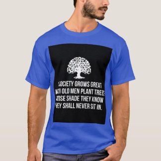 T-shirt Une société devient grande quand les vieux hommes 
