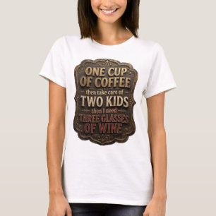 T-shirt UNE TASSE DE CAFÉ PUIS M'occuper DE DEUX ENFANTS v