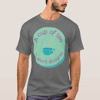 T-shirt Une tasse de thé et je ne suis pas en désaccord
