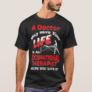 T-shirt Une Thérapie Professionnelle À Un Médecin Peut Sau