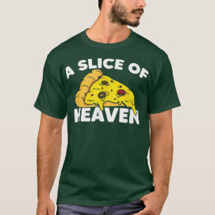 T-shirt Une tranche de Ciel Pizza Alimentation Humour ital
