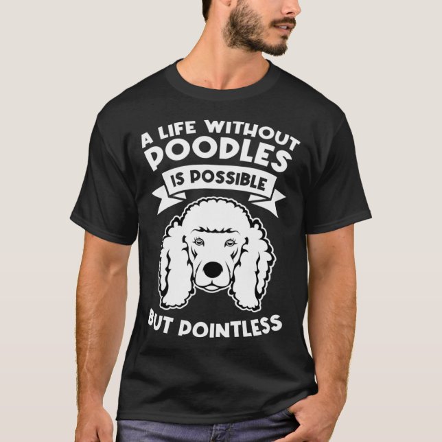 T-shirt une vie sans caniche est possible mais inutile p (Devant)