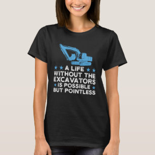T-shirt Une vie sans Excavateur Excavateurs