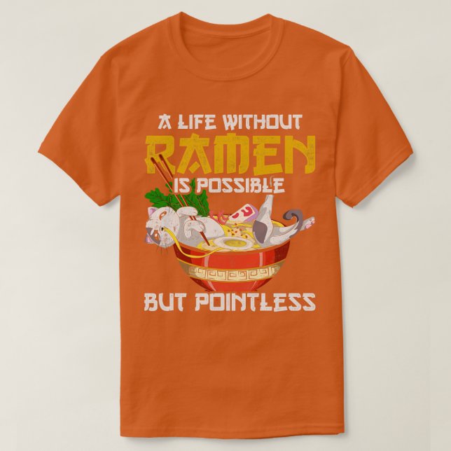 T-shirt Une Vie Sans Ramen Est Possible, Mais Sans Bras (Design devant)
