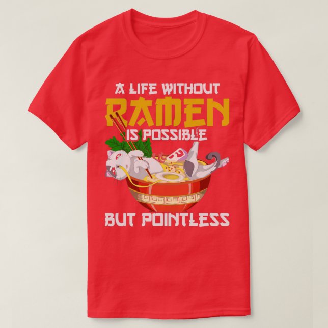 T-shirt Une Vie Sans Ramen Est Possible, Mais Sans Bras (Design devant)
