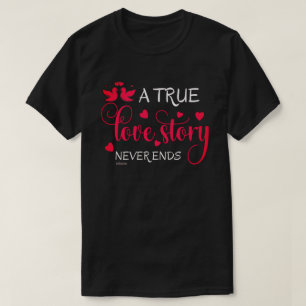 T-shirt UNE VRAIE HISTOIRE D'AMOUR NE CESSE JAMAIS LE cade