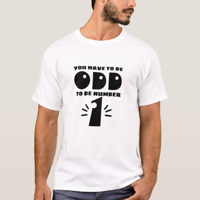 T-shirt Unique 'Be Odd to Be Number One' Guillemets amusan (Devant)