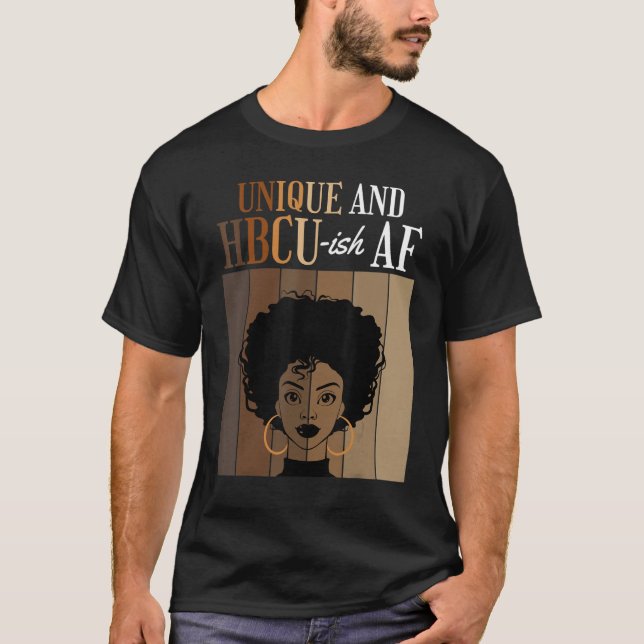 T-shirt Unique Et HBCU-ish AF Historique Collèges Noirs A (Devant)