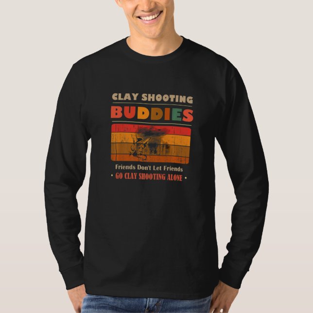 T-shirt Unique Funny Buddies Friends Don't Go Alone Clay S (Devant)