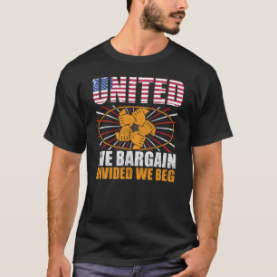 T-shirt United We Bargain Divisé We Beg Happy Labour Day