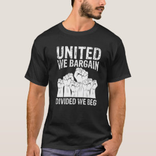 T-shirt United We Bargain Divisé We Beg Labor Day Labor U