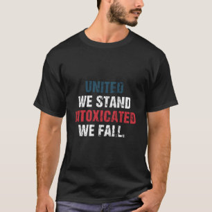 T-shirt United We Stand Intoxiqué We Fall 4 Juillet