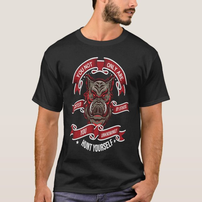 T-shirt Unknowingly Hunt Yourself Animal Hunting Boar (Devant)