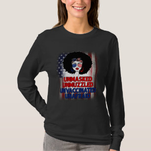 T-shirt Unmasked Unmuzzled Unvaccinated Unafraid USA Flag