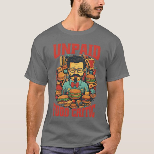 T-shirt Unpaid Food Critic (Devant)