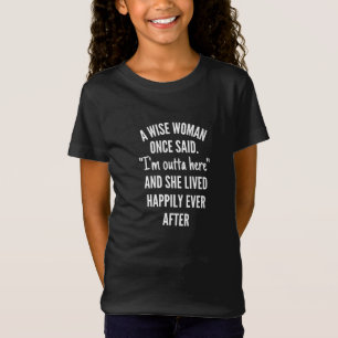 T-Shirt Untitled designA Wise Woman Once Said I'm Outta
