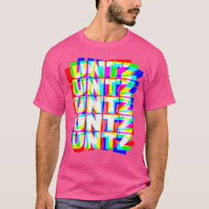 T-shirt Untz Untz Hardstyle Techno Rave Edm Music Dj Festi