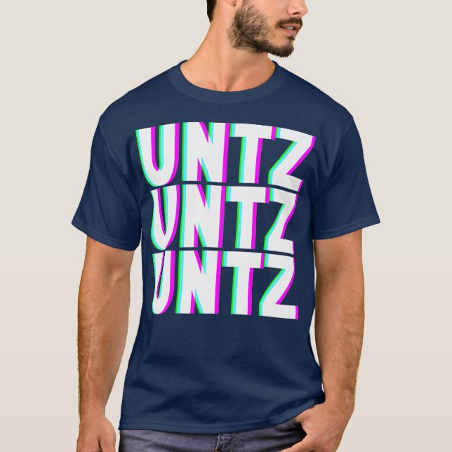 T-shirt UNTZ UNTZ UNTZ Techno Dubstep Riddim Raver DJ (Devant)