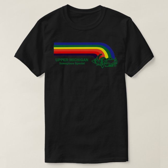 T-shirt Upper Michigan Someplace Special Thback for UP (Design devant)