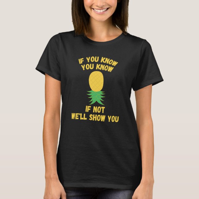T-shirt Upside Down Pineapple  Swingers If You Know You Kn (Devant)