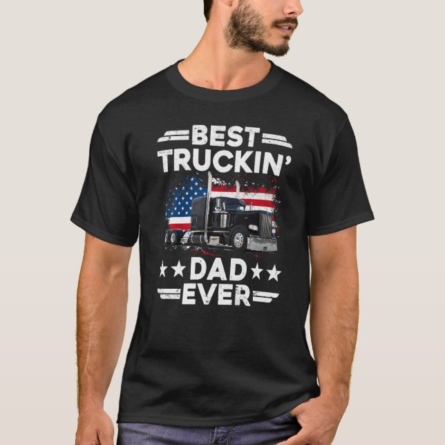 T-shirt USA Flag Semi Truck Driver  Best Truckin Dad Ever (Devant)