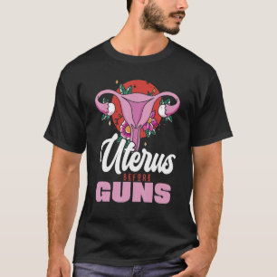 T-shirt Uterus Avant Les Armes Pro Avortement Femmes Repro