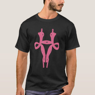 T-shirt Uterus Middle Fingers Pro Choice & Feminist Women