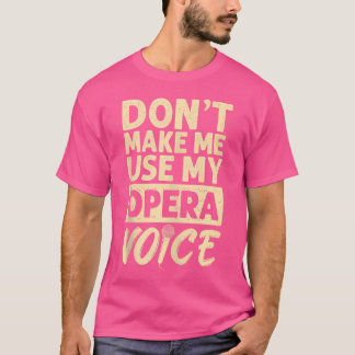 T-shirt Utiliser Opera Voice Singer Musicien Chanter Exper
