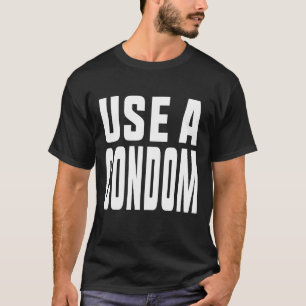 T-shirt Utiliser Un Condom