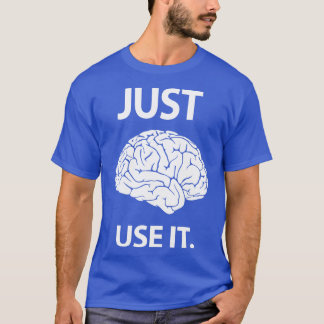 T-shirt Utilisez simplement votre Loss