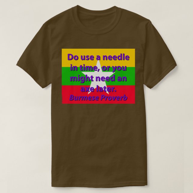 T-shirt Utilisez Une Aiguille Dans Le Temps Proverbe Birma (Design devant)