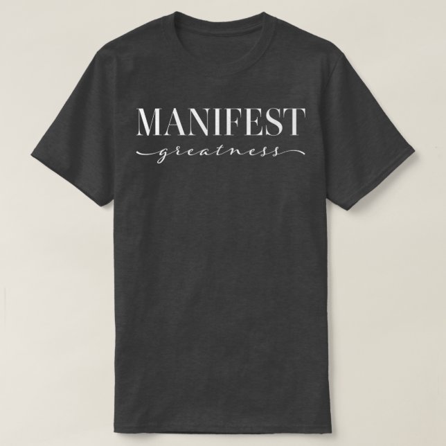 T-shirt Utter Faith Manifest Greatness Positive Affirmatio (Design devant)