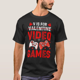 T-shirt V EST POUR JEUX VIDÉO JEUX Funny Valentines Joueur