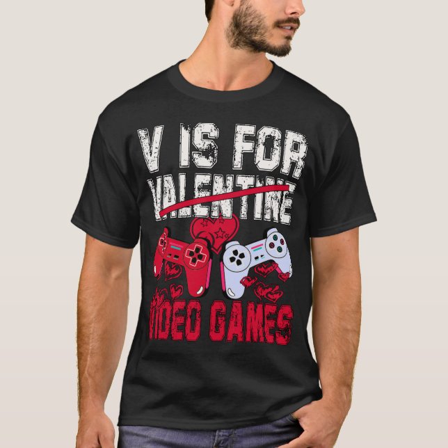 T-shirt V Est Pour Jeux Vidéos Funny Valentines Joueur de  (Devant)