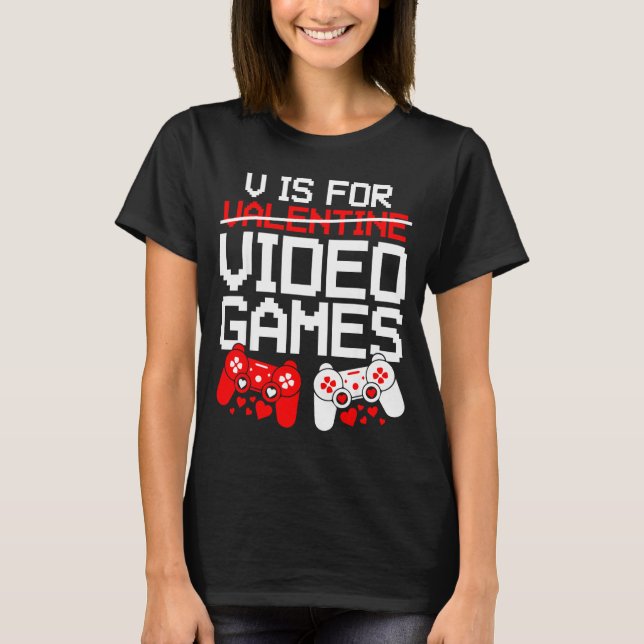 T-shirt V Is For Video Games Funny Valentines Gamer Love  (Devant)