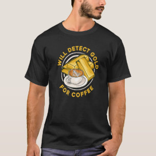 T-shirt Va Détecter De L'Or Pour Le Café Prospect Aurum Go