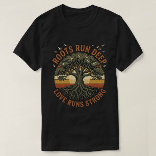 T-shirt Vacances de réunion de famille Roots Run Deep 
